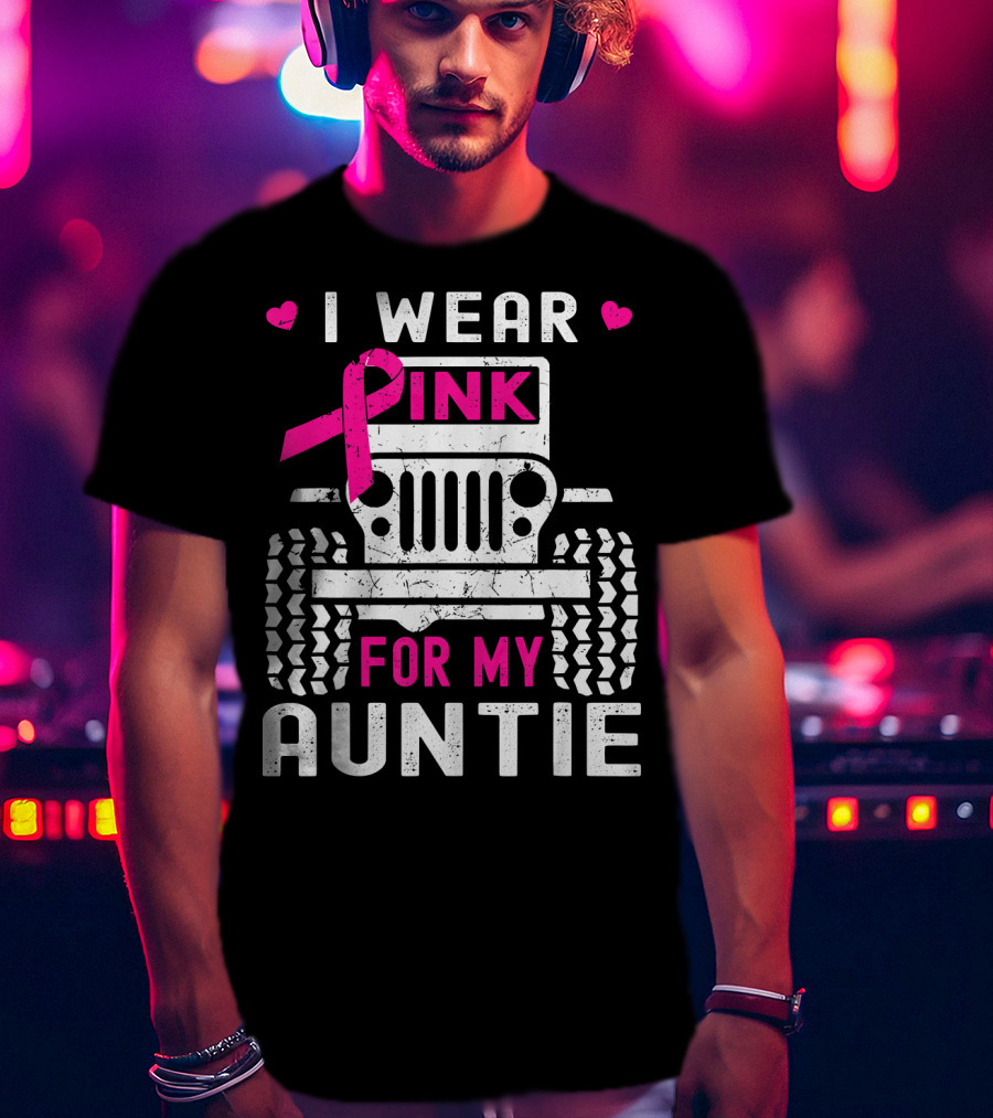 I Wear Pink For My Auntie Jeep Breast Cancer Awareness T-Shirt