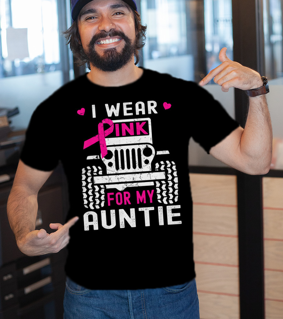 I Wear Pink For My Auntie Jeep Breast Cancer Awareness T-Shirt