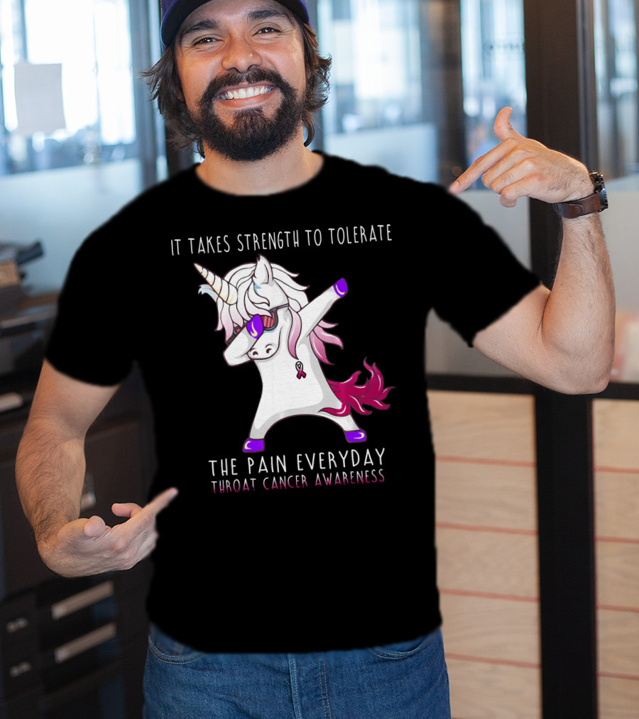 It Takes Strength To Tolerate The Pain Everyday Throat Cancer Awareness Unicorn T-Shirt