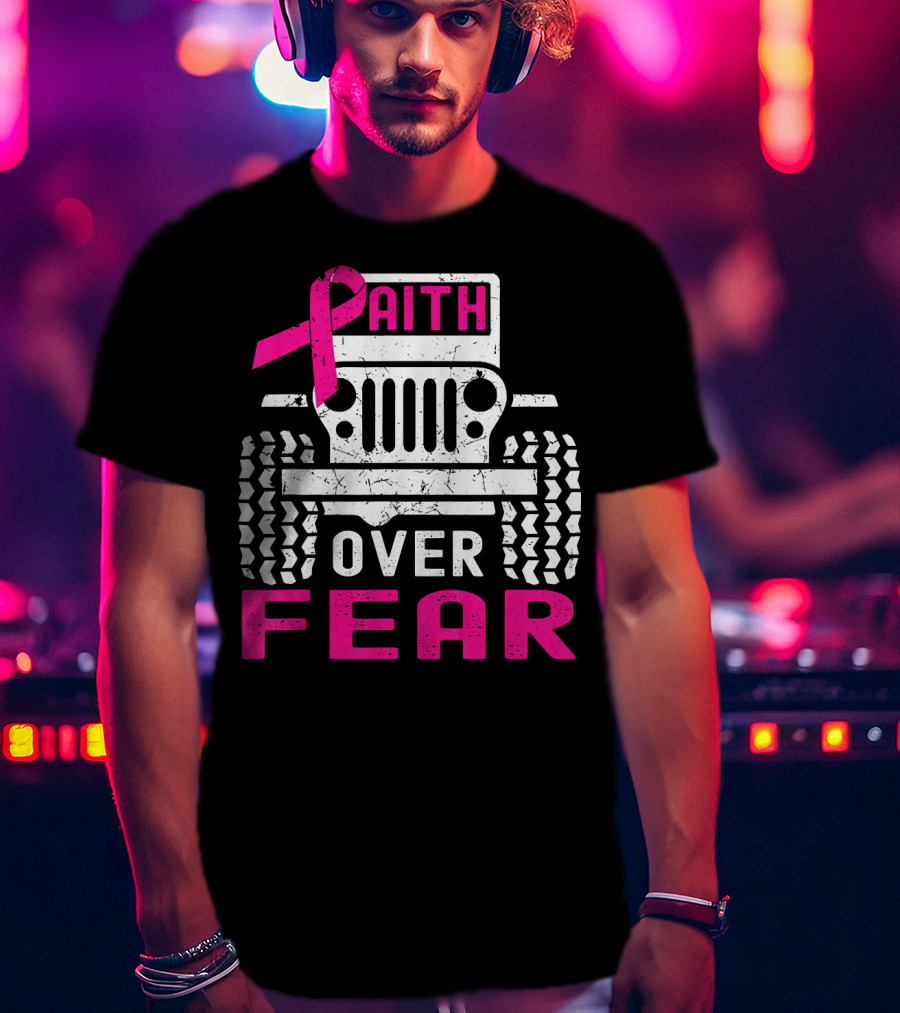 Faith Over Fear Jeep Breast Cancer Awareness T-Shirt