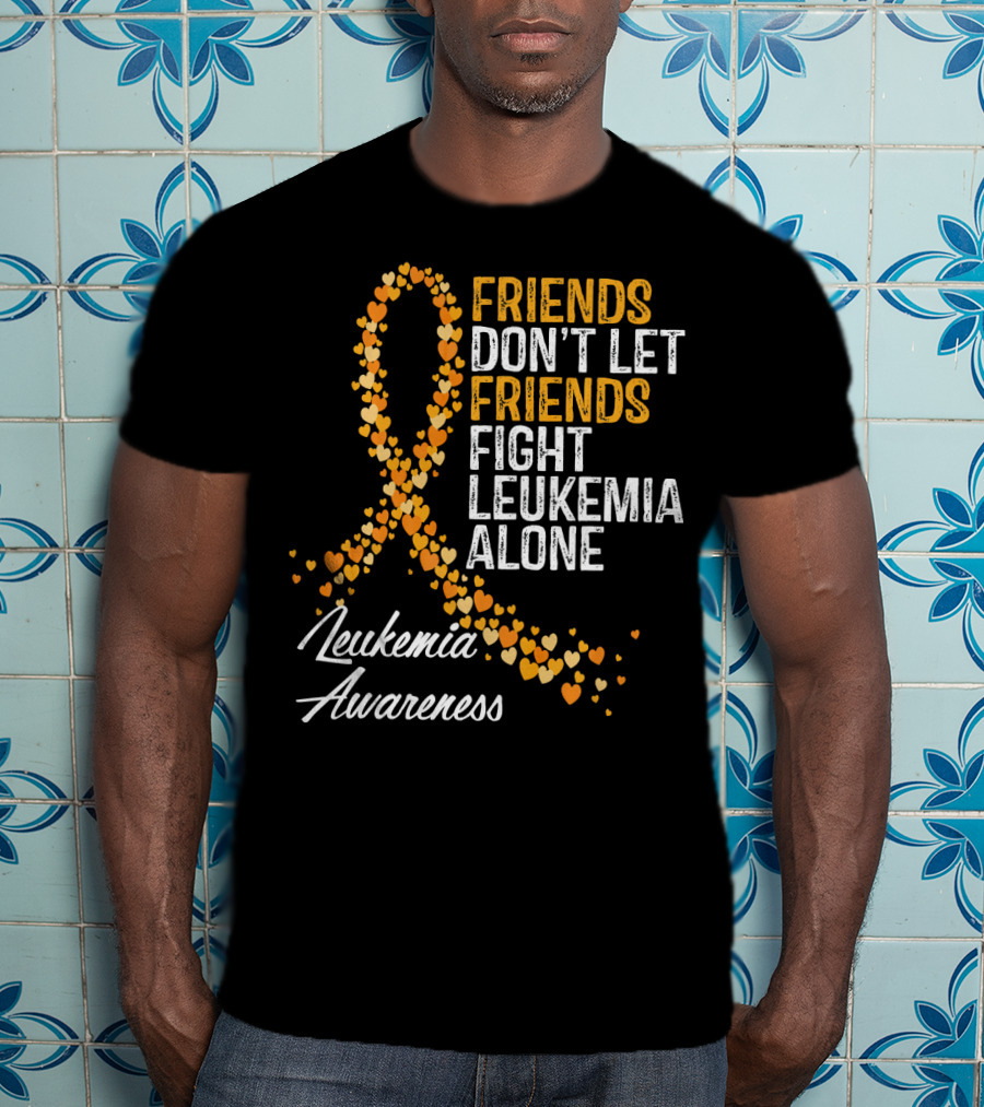 Friends Don't Let Friends Fight Leukemia Alone Leukemia Awareness T-Shirt