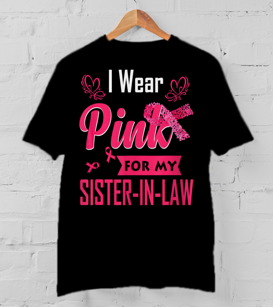 I Wear Pink For My Sister-In-Law T-Shirt
