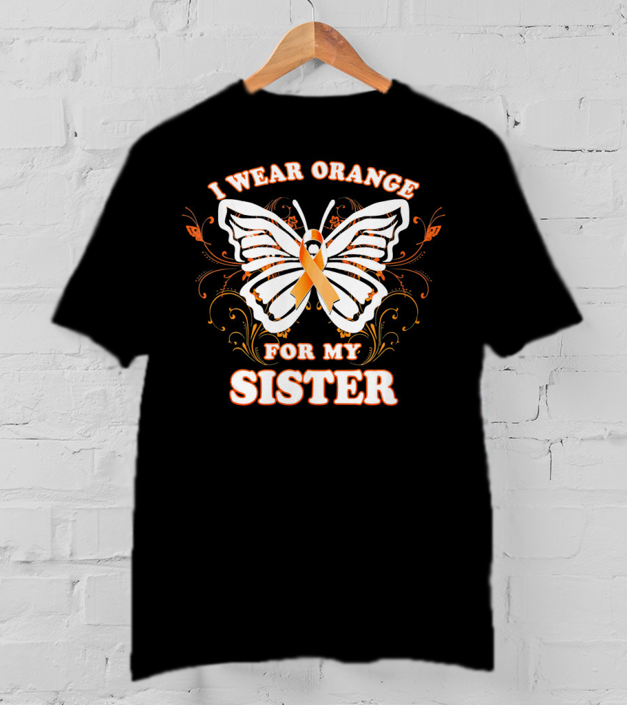 I Wear Orange For My Sister Leukemia Cancer Awareness Butterfly T-Shirt