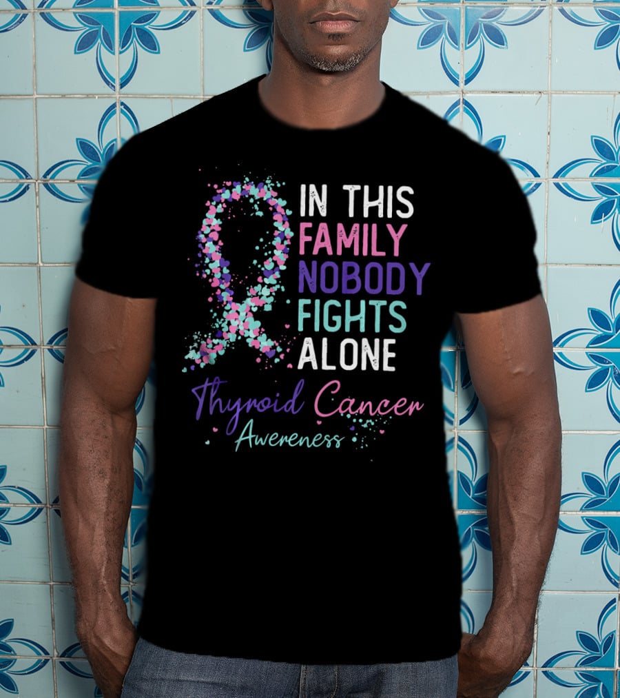 In This Family Nobody Fights Alone Thyroid Cancer Awareness T-Shirt