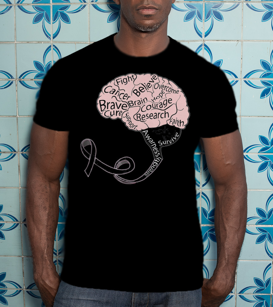Men And Women Motivation Brain Cancer Fight Believe Brave Awareness Courage Strength Support T-Shirt