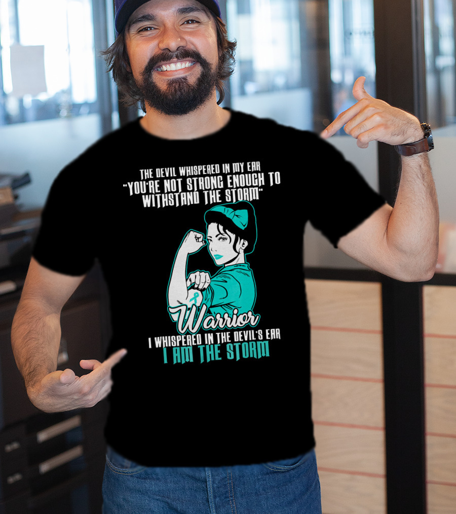 Warrior Wife Teal I Am The Storm Ovarian Cancer T-Shirt