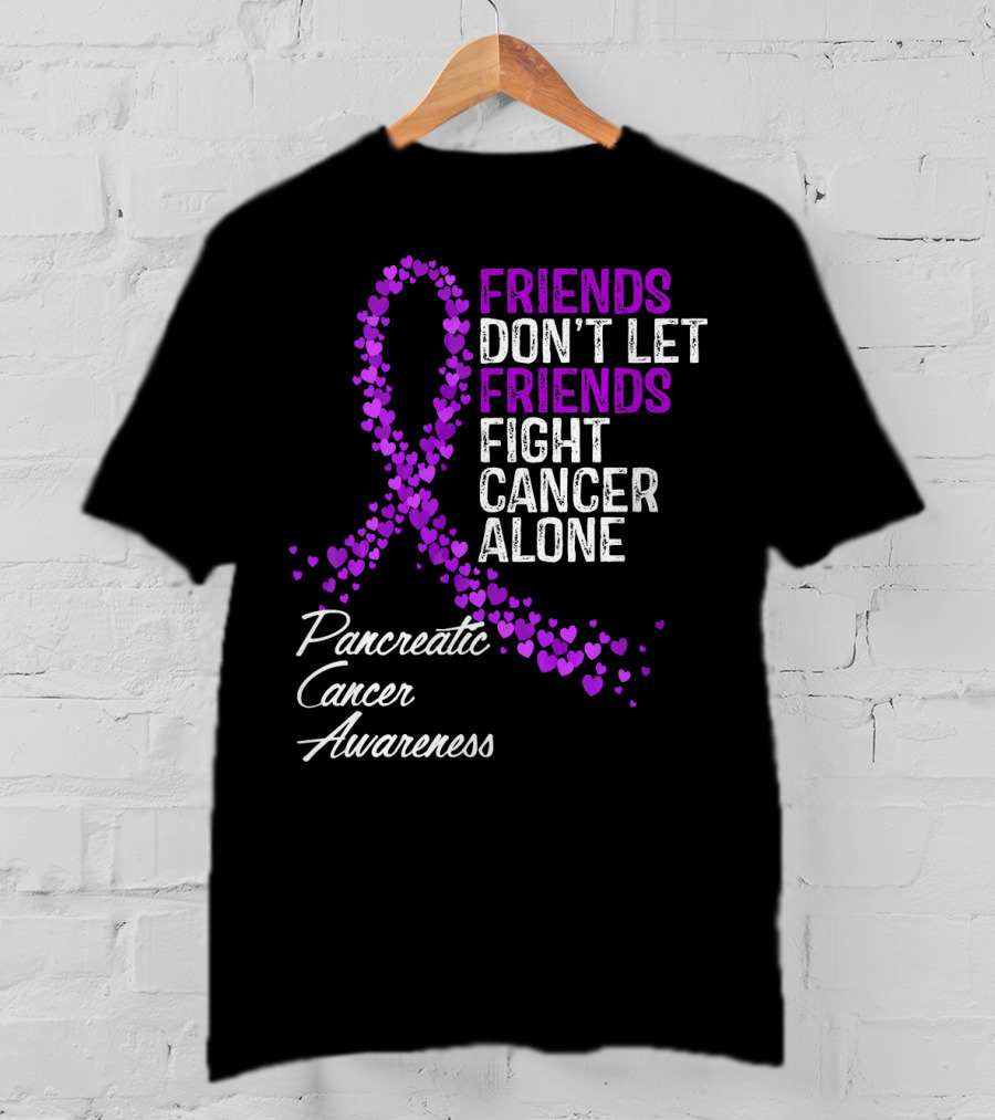 Friends Don't Let Friends Fight Cancer Alone Pancreatic Cancer Awareness T-Shirt
