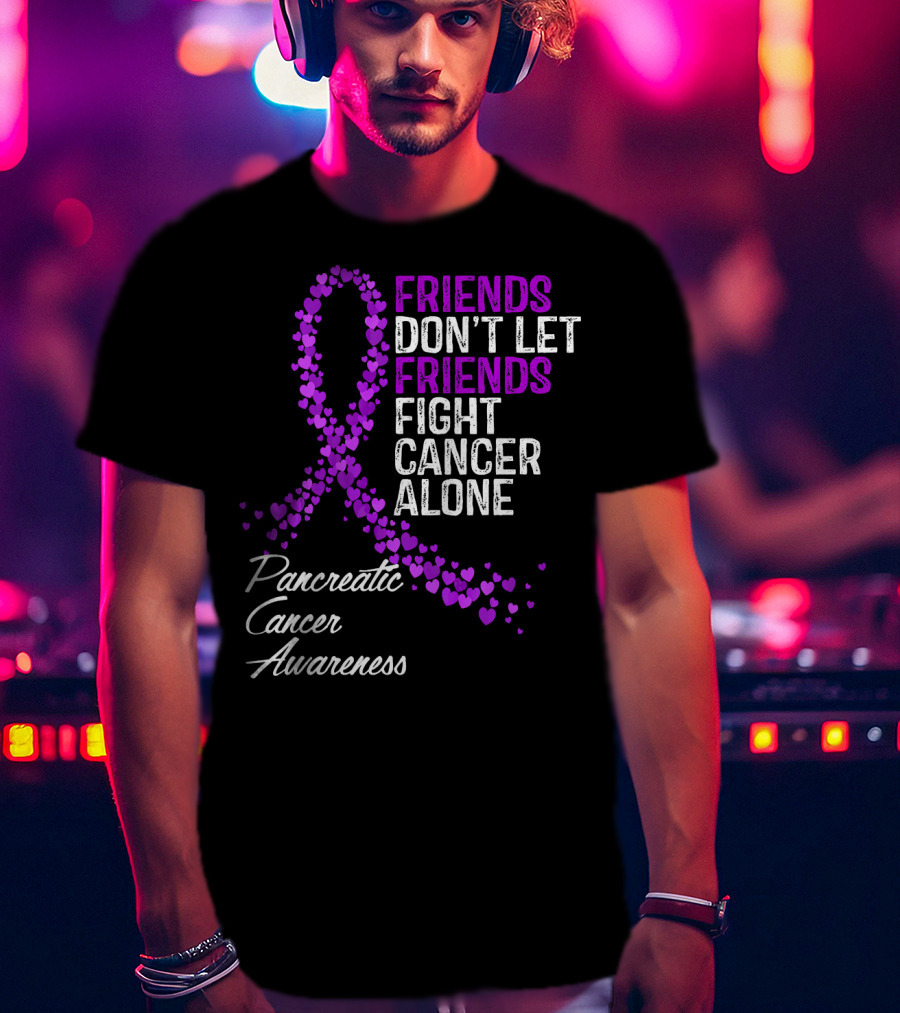 Friends Don't Let Friends Fight Cancer Alone Pancreatic Cancer Awareness T-Shirt