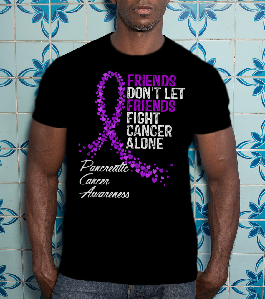 Friends Don't Let Friends Fight Cancer Alone Pancreatic Cancer Awareness T-Shirt