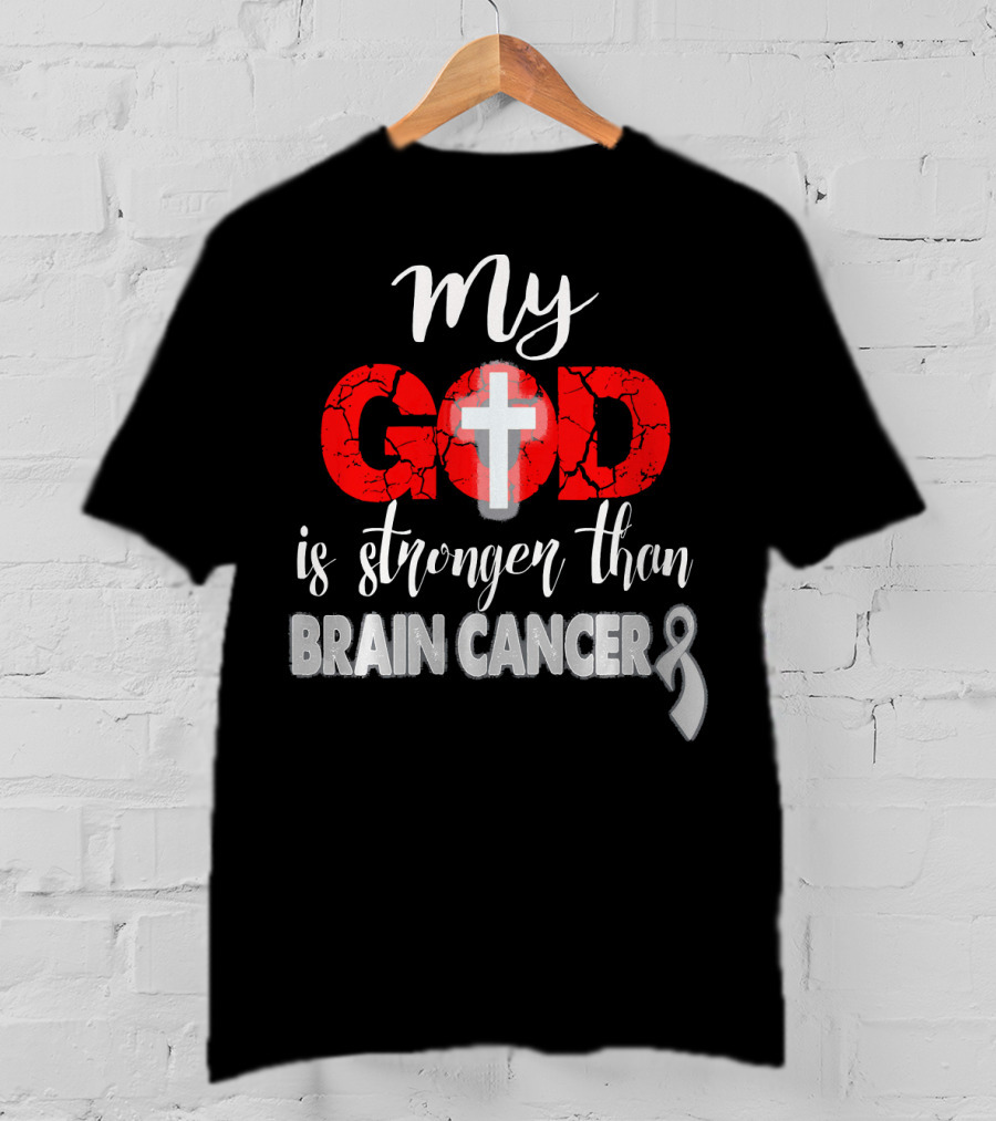 My God Is Stronger Than Brain Cancer Cross T-Shirt