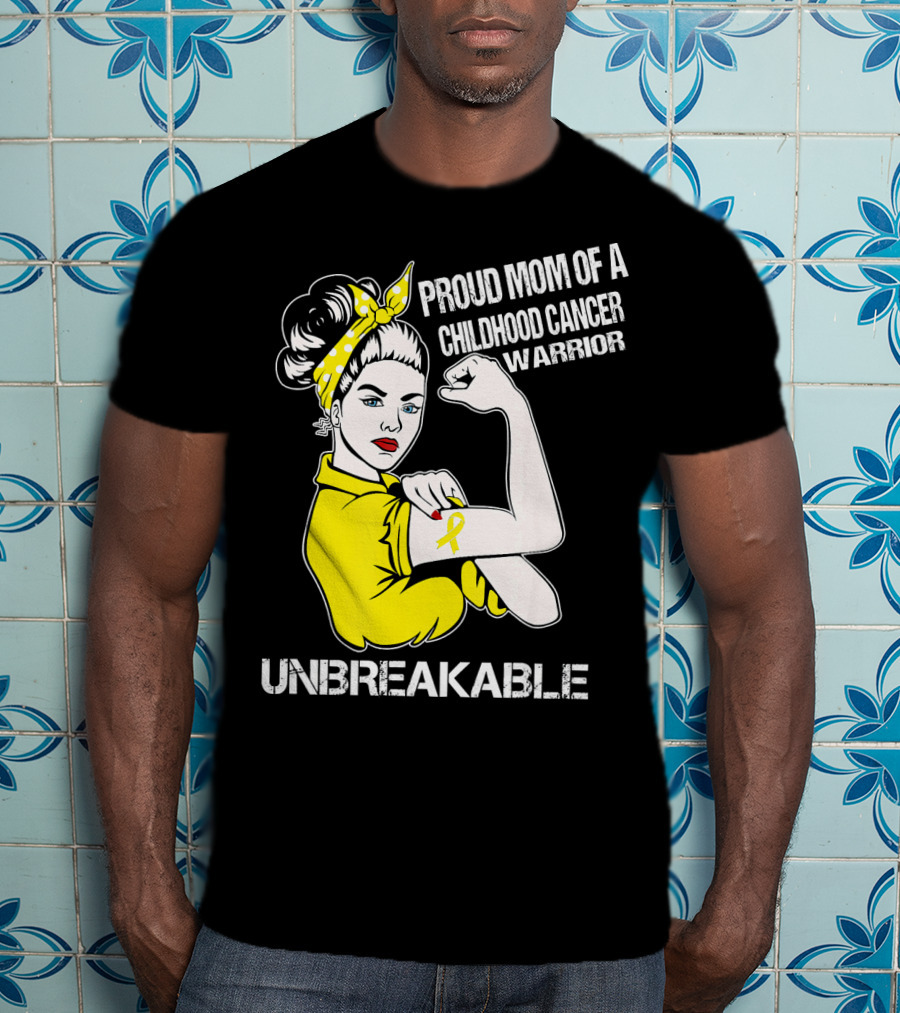 Proud Mom Of A Childhood Cancer Warrior Unbreakable T-Shirt