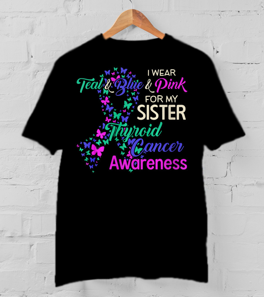 I Wear Teal Blue Pink For My Sister Thyroid Cancer Awareness T-Shirt
