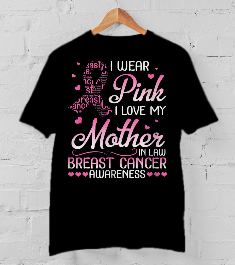 I Wear Pink I Love My Mother In Law Breast Cancer Awareness T-Shirt