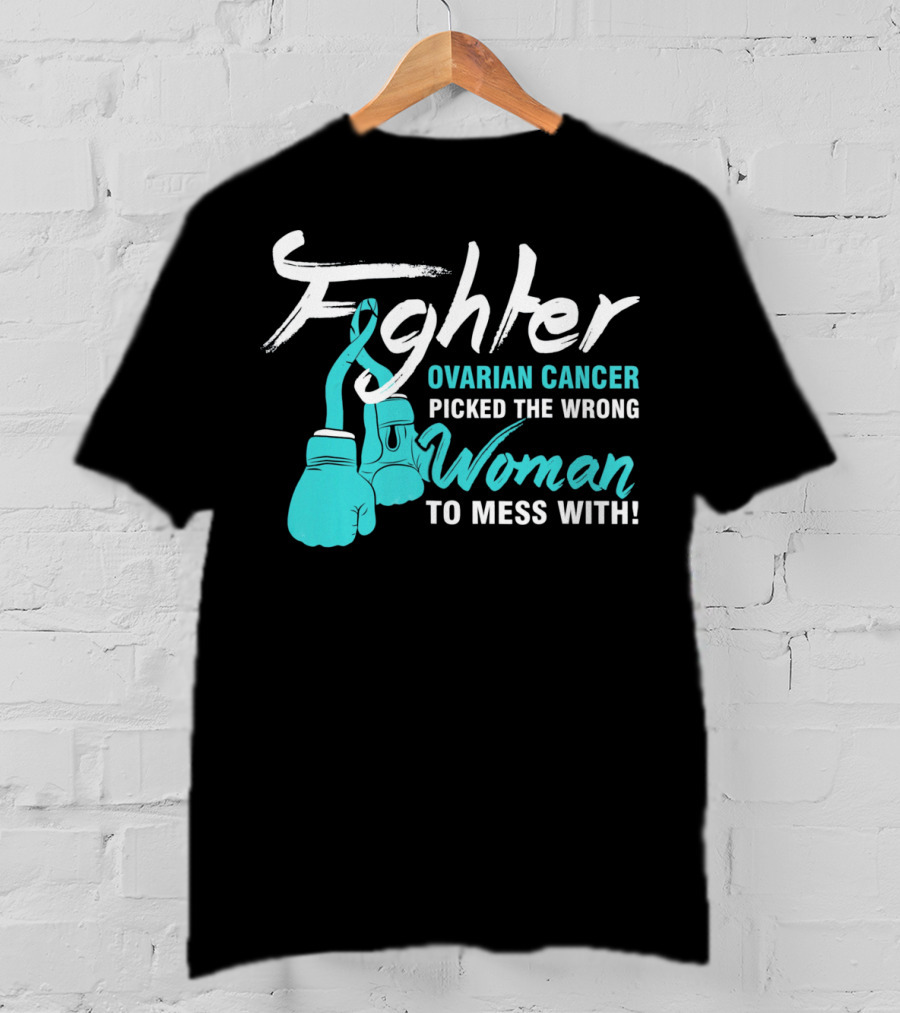 Fighter Ovarian Cancer Picked The Wrong Woman To Mess With Boxing Gloves T-Shirt