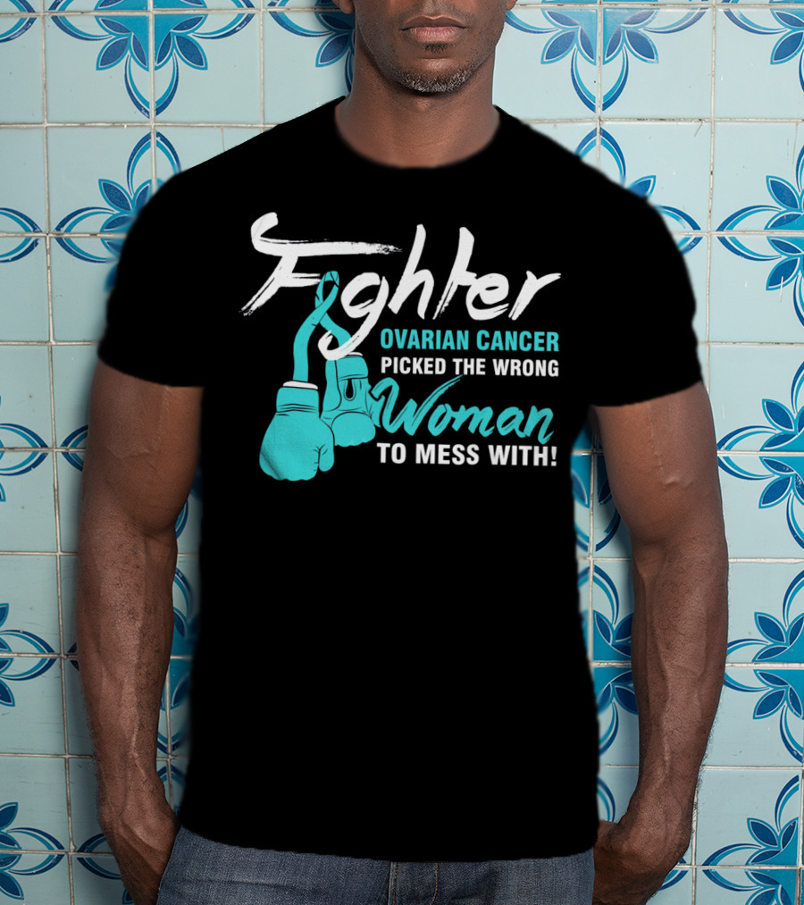 Fighter Ovarian Cancer Picked The Wrong Woman To Mess With Boxing Gloves T-Shirt