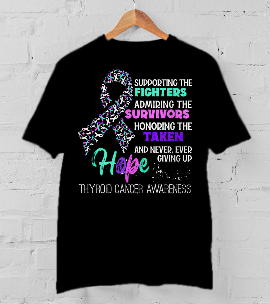 Supporting The Fighters Admiring The Survivors Honoring The Taken Hope Thyroid Cancer Awareness T-Shirt