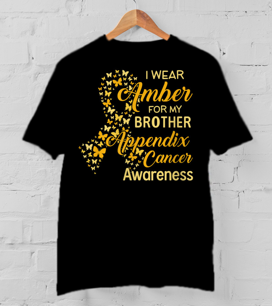 I Wear Amber For My Brother Appendix Cancer Awareness T-Shirt