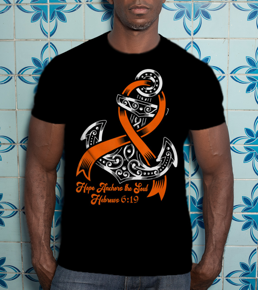 Hope Anchors The Soul Hebrews 6:19 Kidney Cancer Awareness Anchor T-Shirt