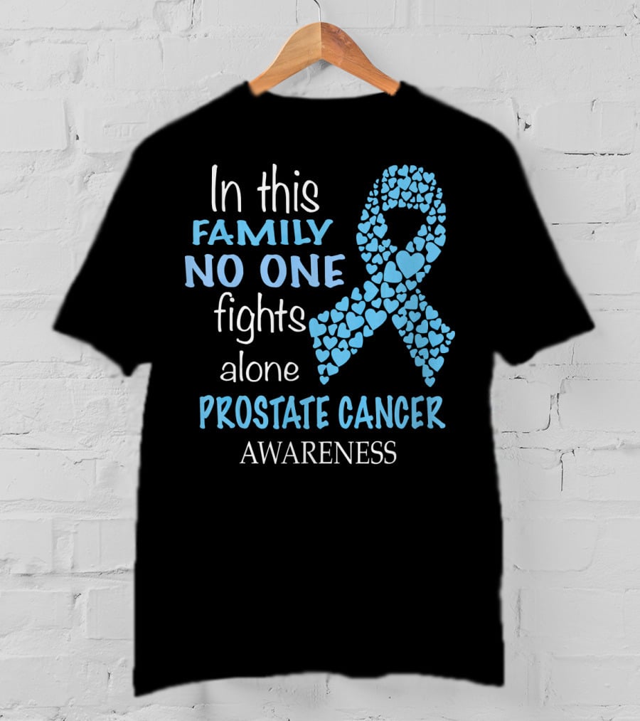 In This Family No One Fights Alone Prostate Cancer Awareness T-Shirt
