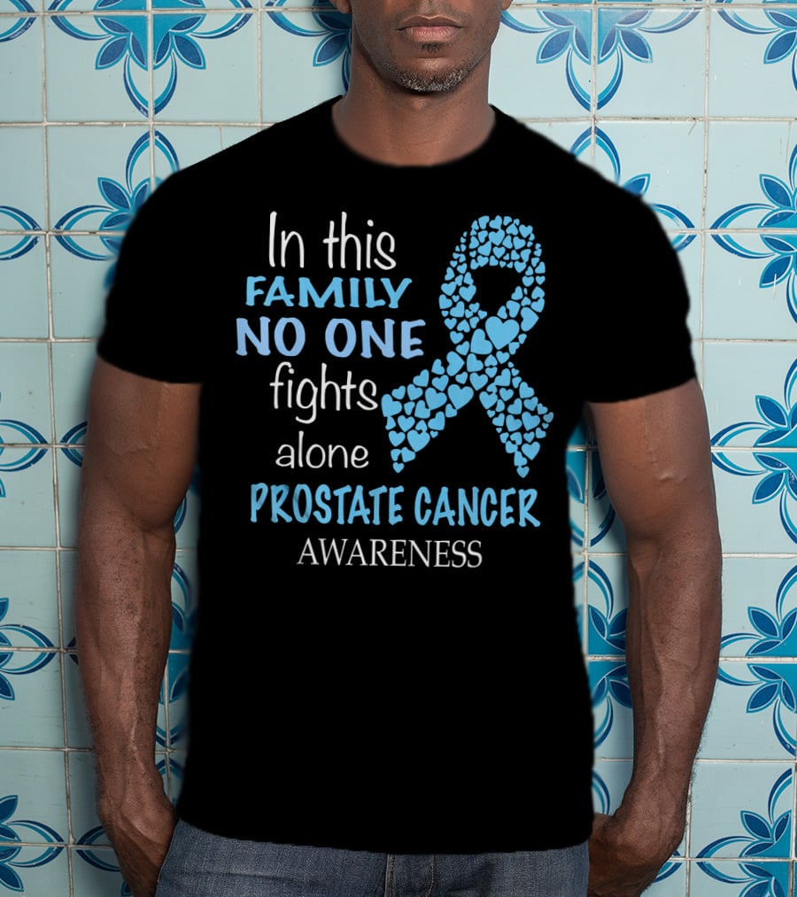 In This Family No One Fights Alone Prostate Cancer Awareness T-Shirt