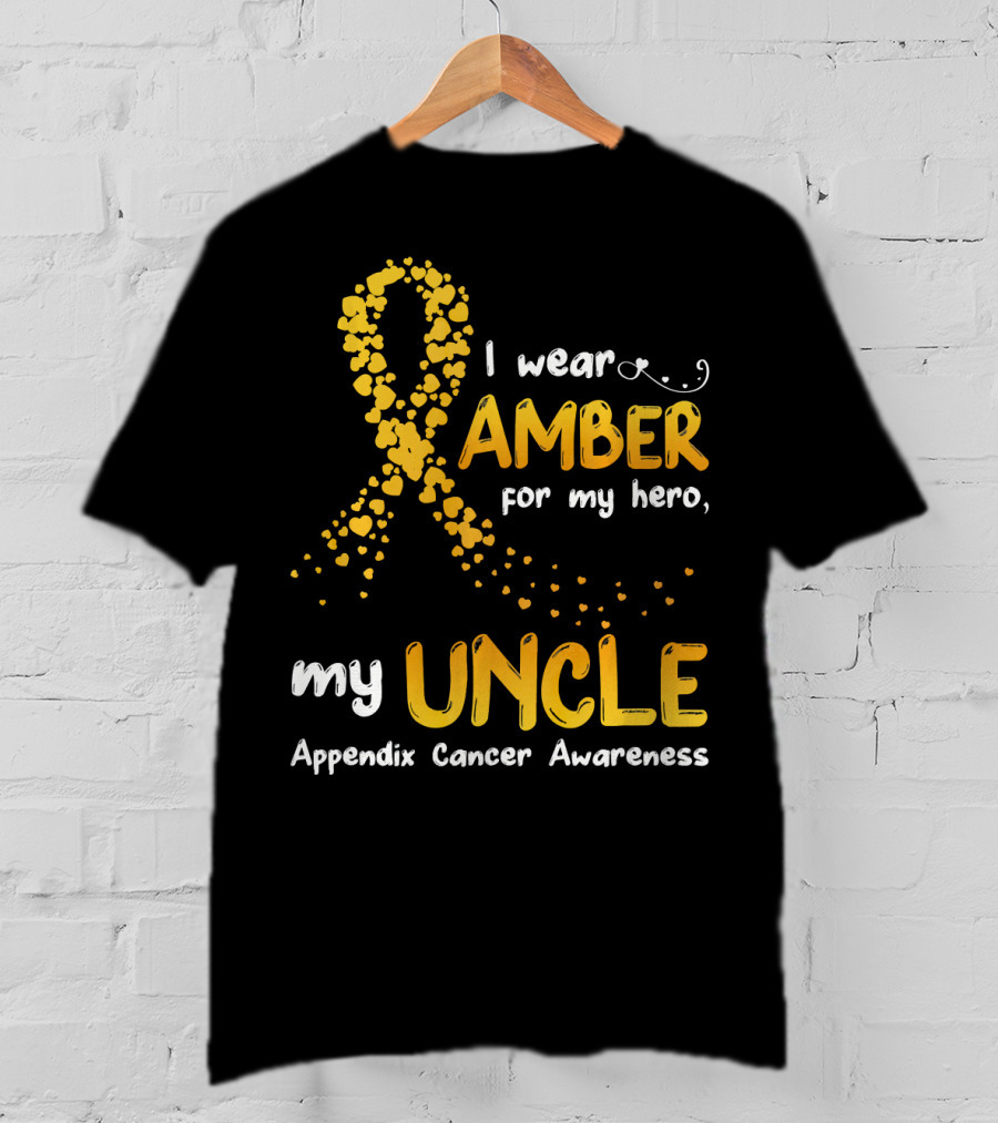 I Wear Amber For My Hero My Uncle Appendix Cancer Awareness T-Shirt
