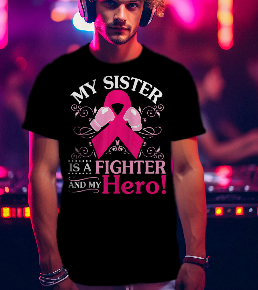 My Sister Is A Fighter And My Hero Pink Ribbon Boxing Gloves T-Shirt