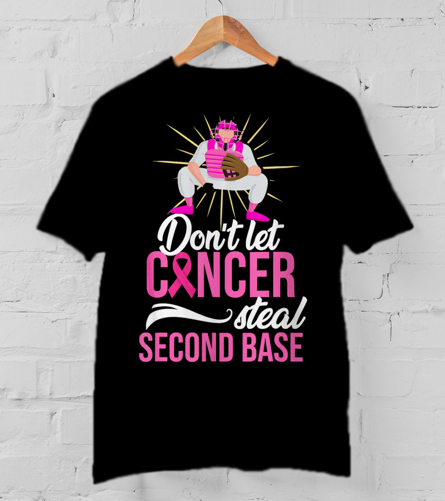 Don't Let Cancer Steal Second Base Breast Cancer Awareness T-Shirt