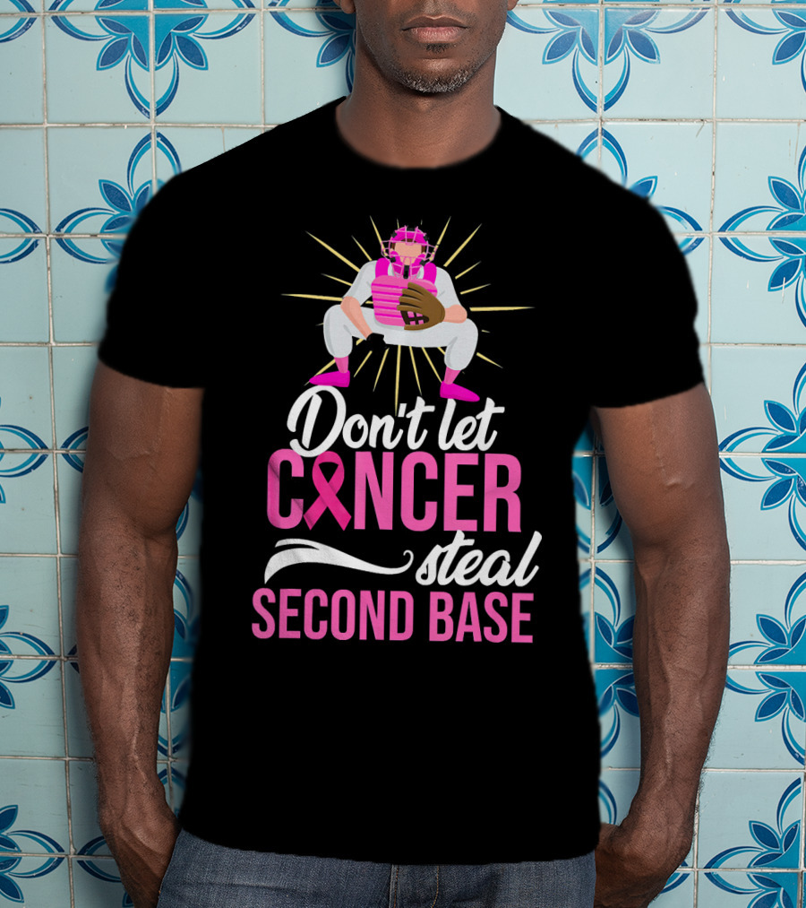 Don't Let Cancer Steal Second Base Breast Cancer Awareness T-Shirt