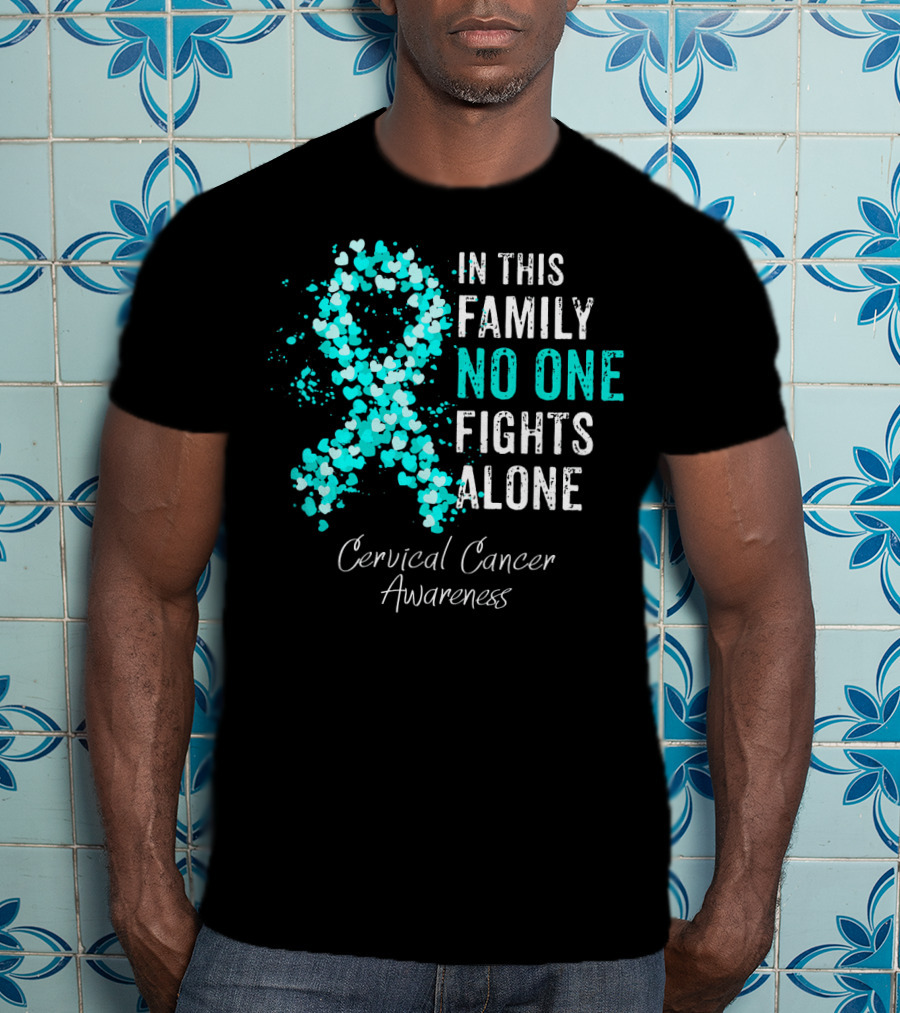 In This Family No One Fights Alone Cervical Cancer Awareness T-Shirt