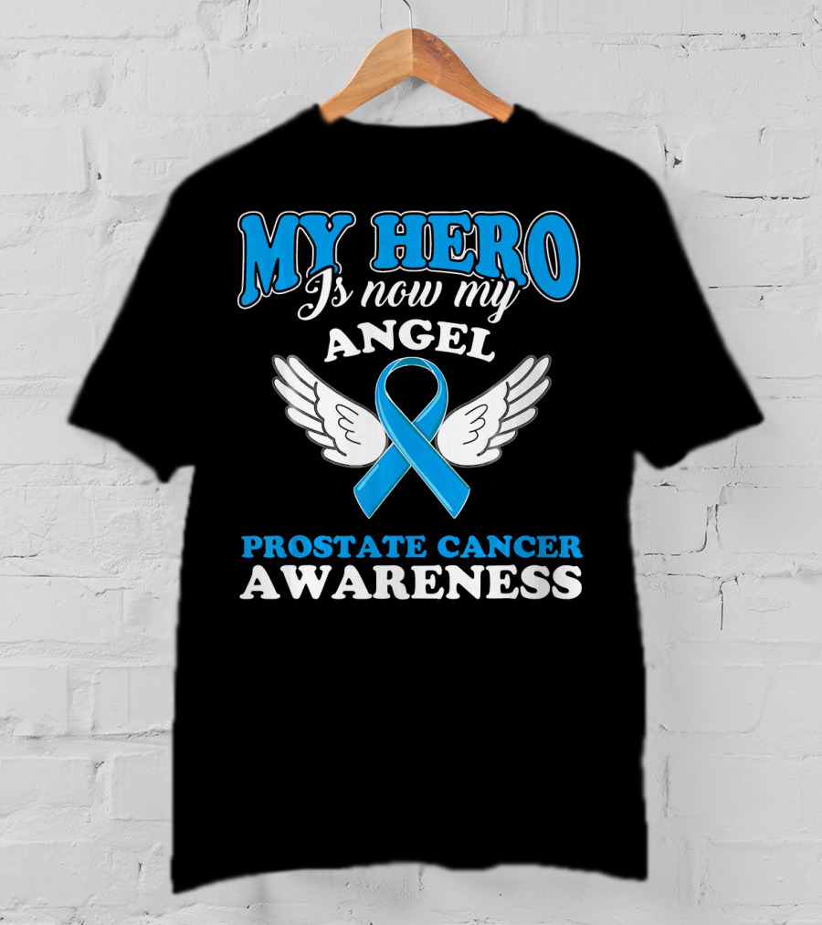My Hero Is Now My Angel Prostate Cancer Awareness T-Shirt
