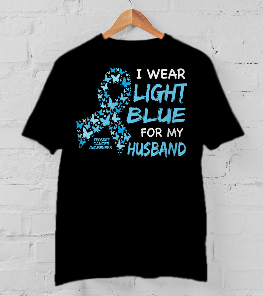 I Wear Light Blue For My Husband Prostate Cancer Awareness T-Shirt
