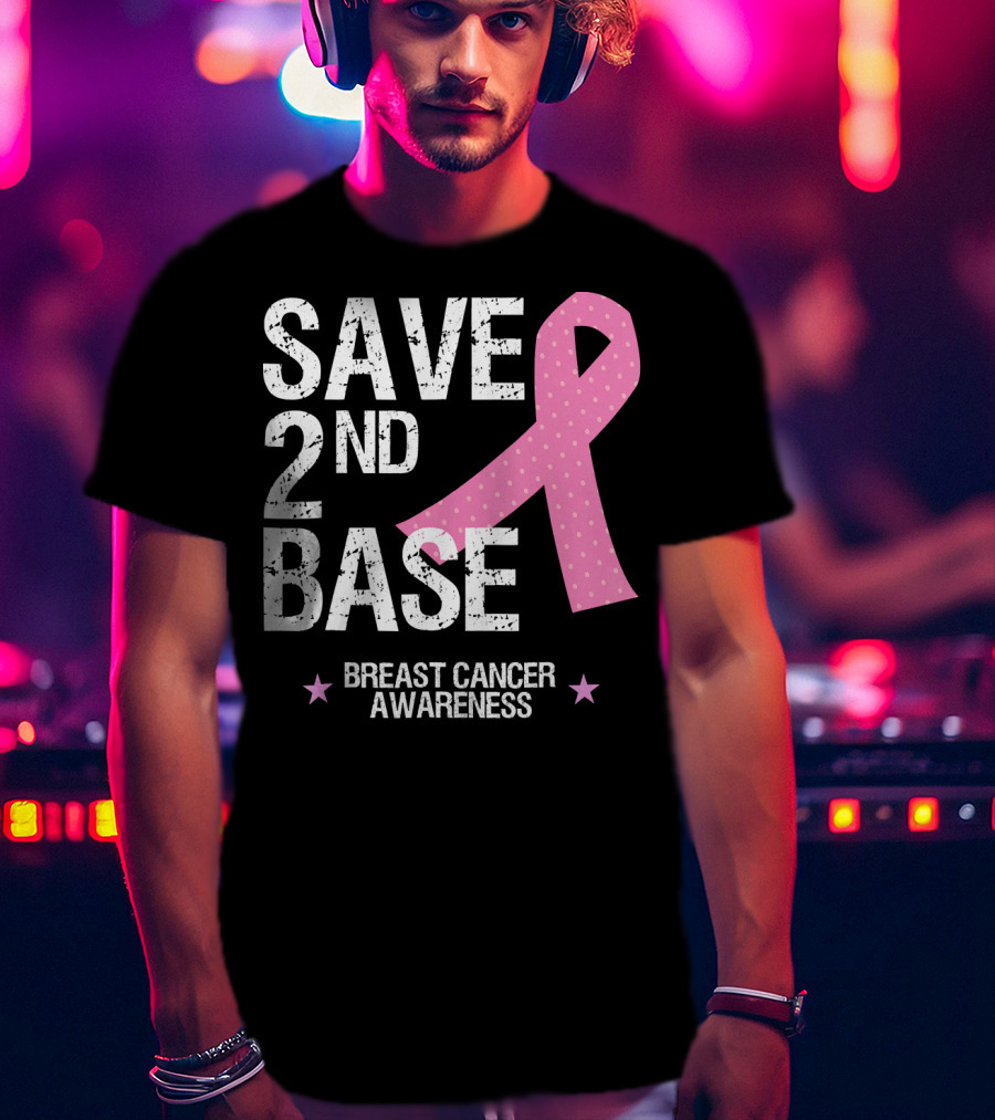 Save 2nd Base Breast Cancer Awareness Pink T-Shirt