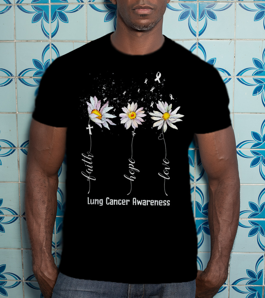 Faith Hope Love Daisy Ribbon Lung Cancer Awareness T-Shirt