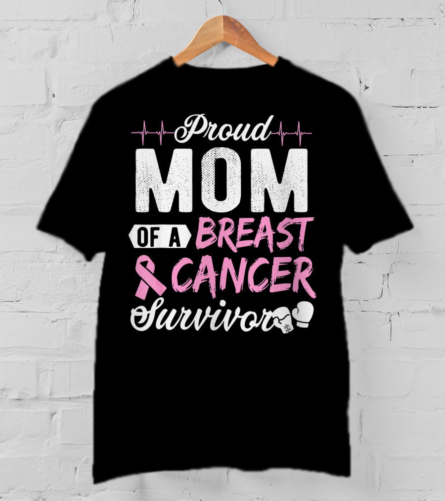 Proud Mom Of A Breast Cancer Survivor Pink Ribbon And Boxing Gloves T-Shirt