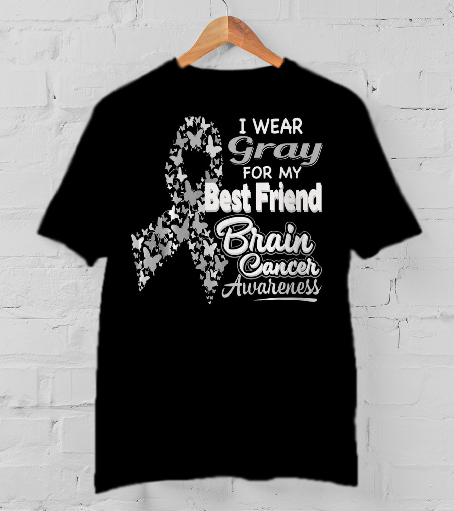 I Wear Gray For My Best Friend Brain Cancer Awareness T-Shirt