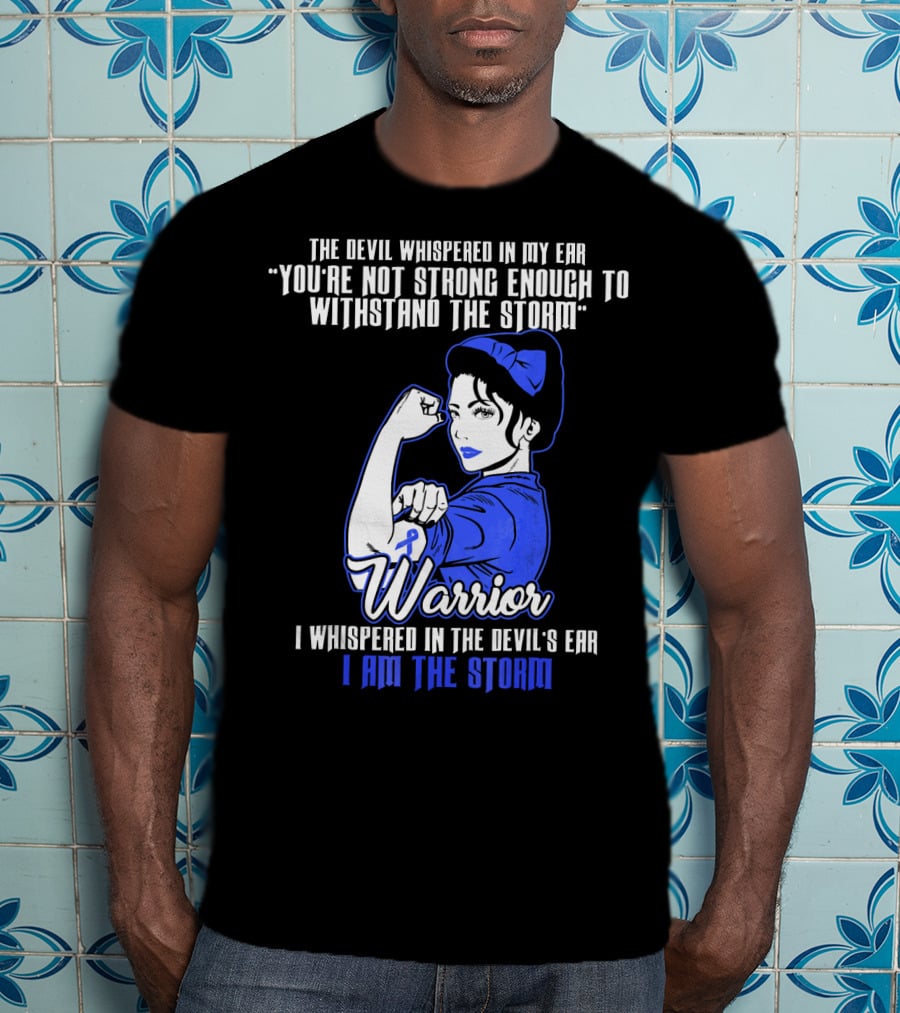 The Devil Whispered In My Ear You're Not Strong Enough To Withstand The Storm Warrior I Am The Storm T-Shirt