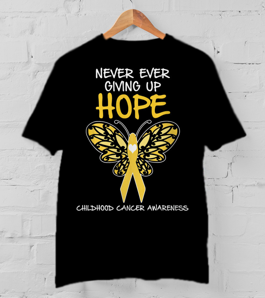 Never Ever Giving Up Hope Childhood Cancer Awareness T-Shirt
