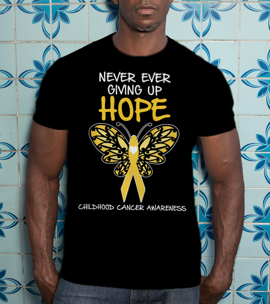 Never Ever Giving Up Hope Childhood Cancer Awareness T-Shirt
