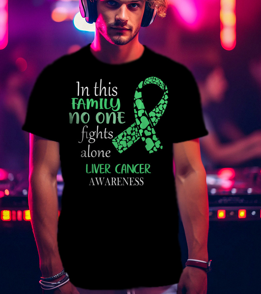 In This Family No One Fights Alone Liver Cancer Awareness T-Shirt
