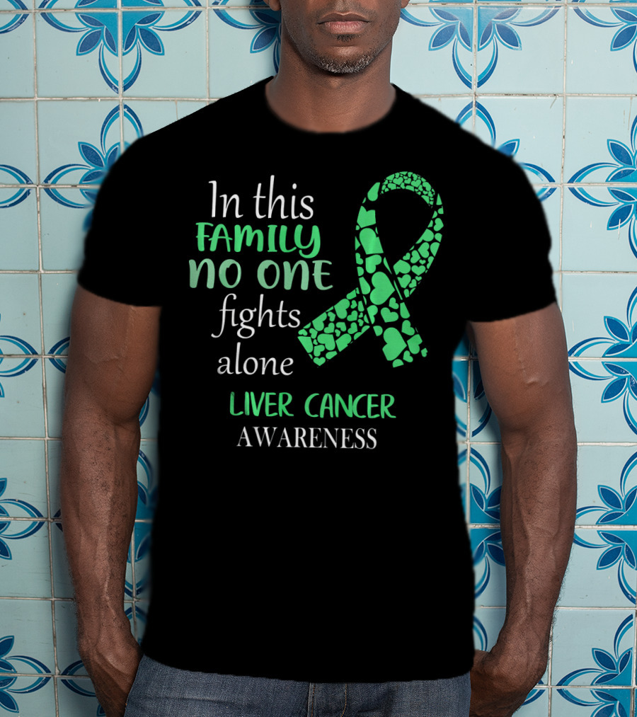 In This Family No One Fights Alone Liver Cancer Awareness T-Shirt