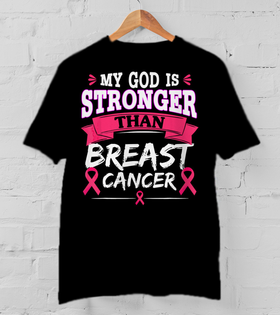My God Is Stronger Than Breast Cancer T-Shirt