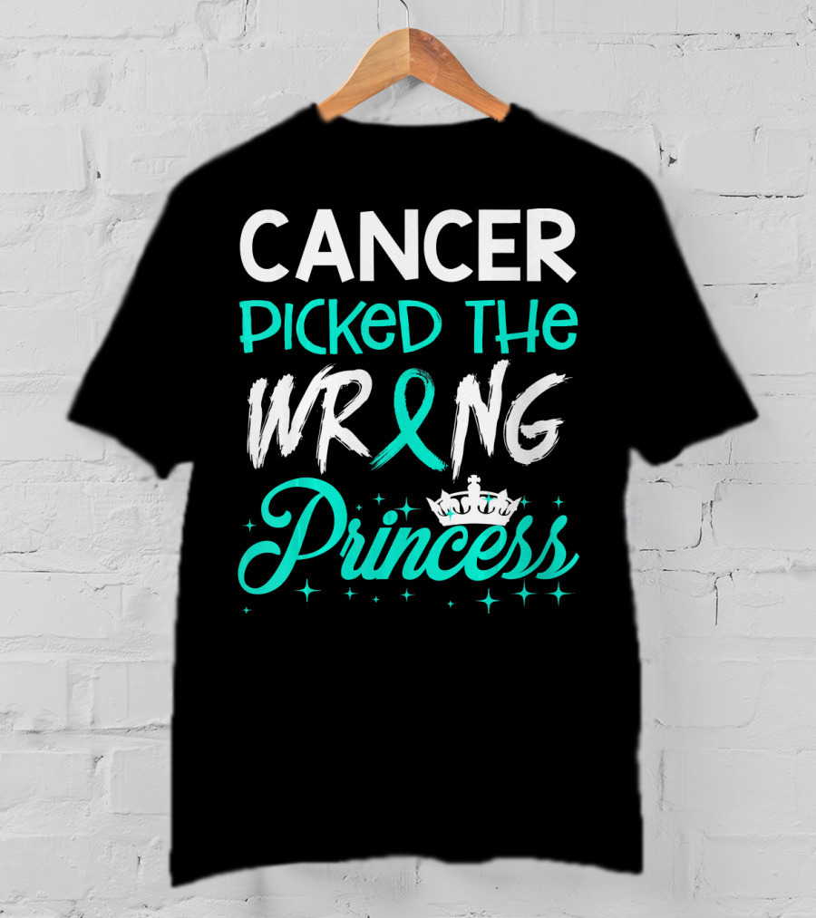 Cancer Picked The Wrong Princess Teal T-Shirt
