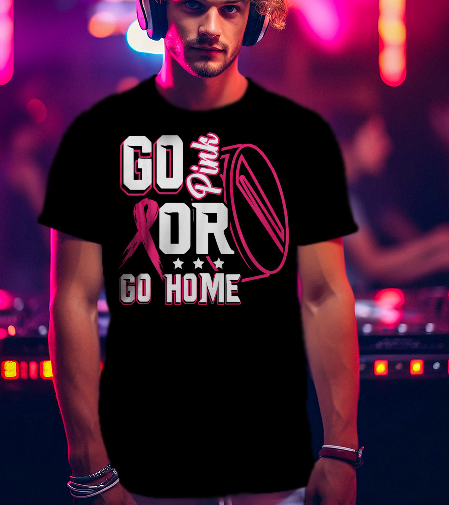 Go Pink Or Go Home Breast Cancer Hockey Awareness With Ribbon And Puck T-Shirt
