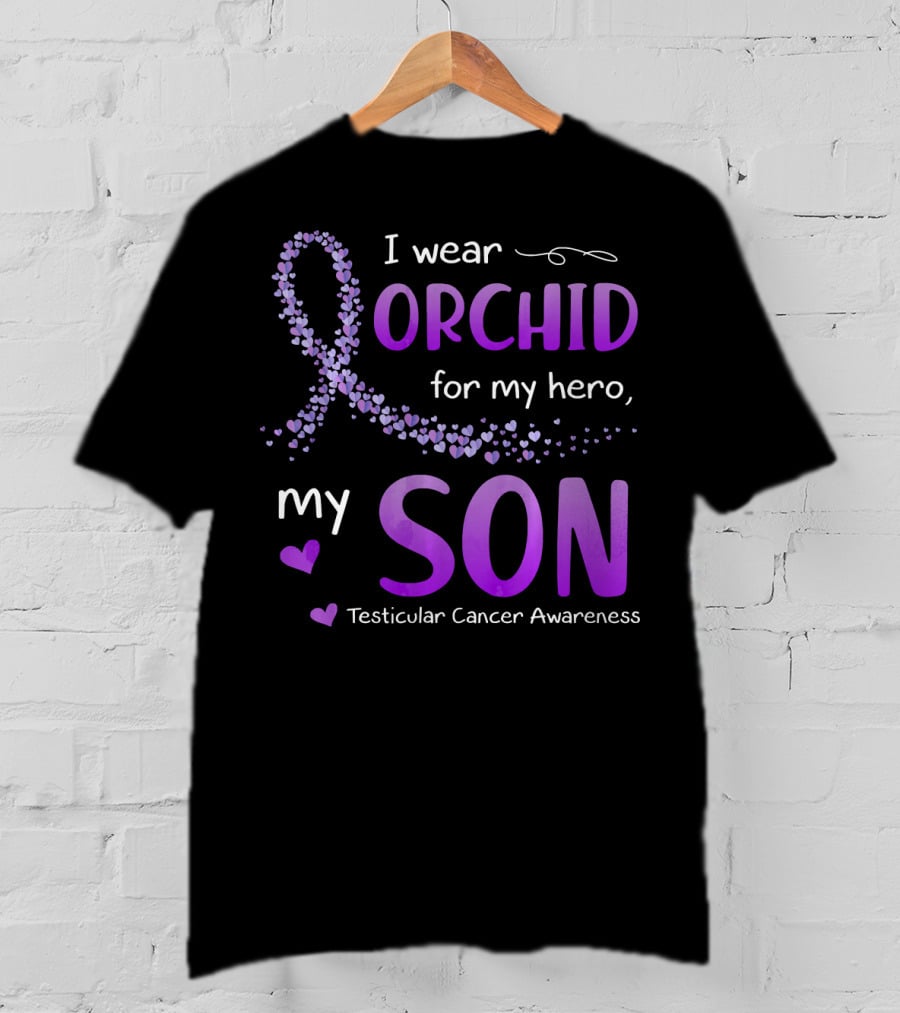I Wear Orchid For My Hero My Son Testicular Cancer Awareness T-Shirt