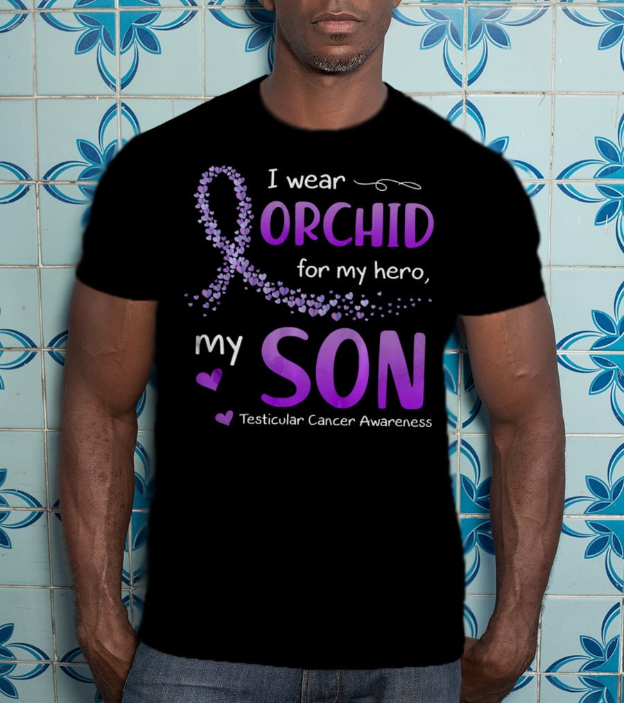 I Wear Orchid For My Hero My Son Testicular Cancer Awareness T-Shirt