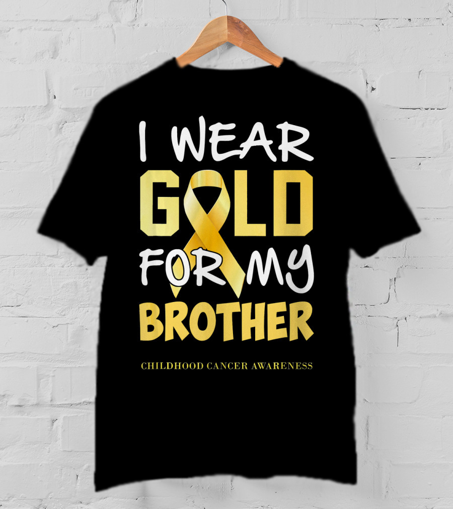 I Wear Gold For My Brother Childhood Cancer Awareness T-Shirt