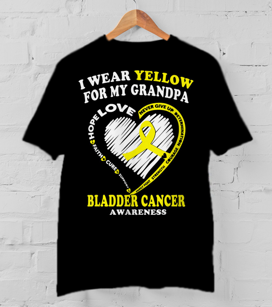 I Wear Yellow For My Grandpa Bladder Cancer Awareness Hope Love Courage T-Shirt