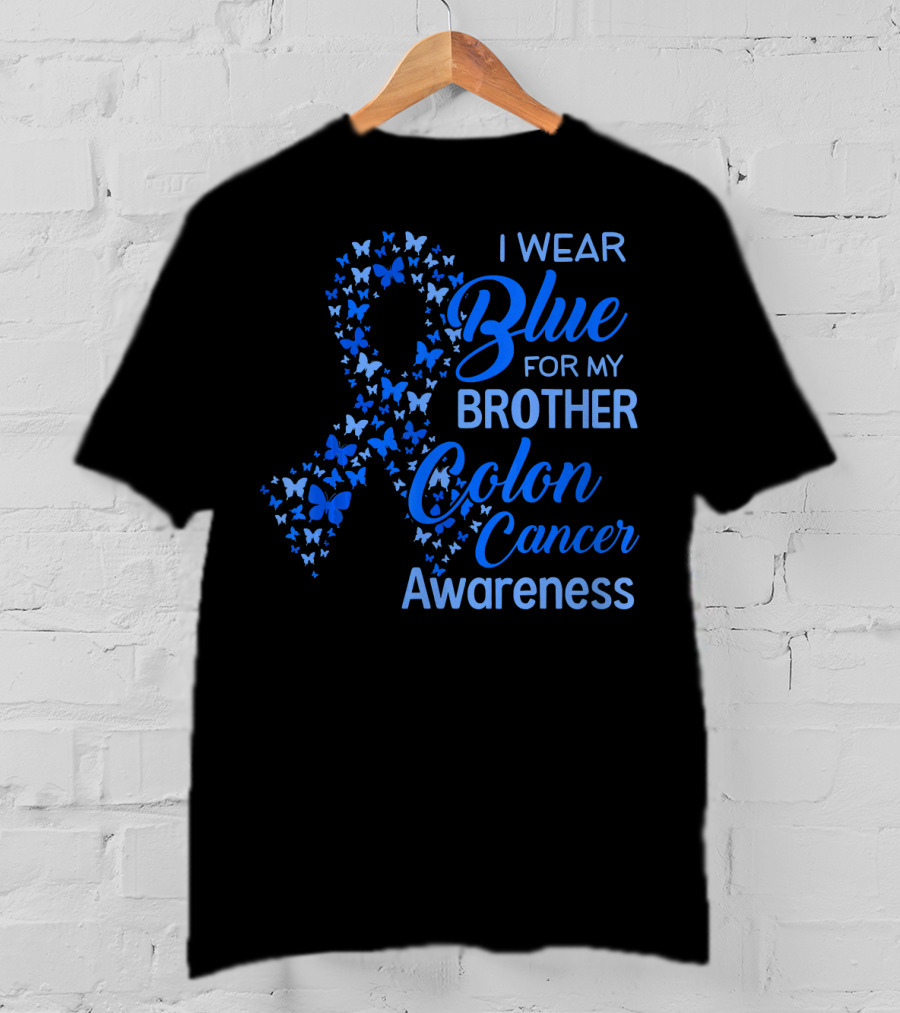 I Wear Blue For My Brother Colon Cancer Awareness T-Shirt