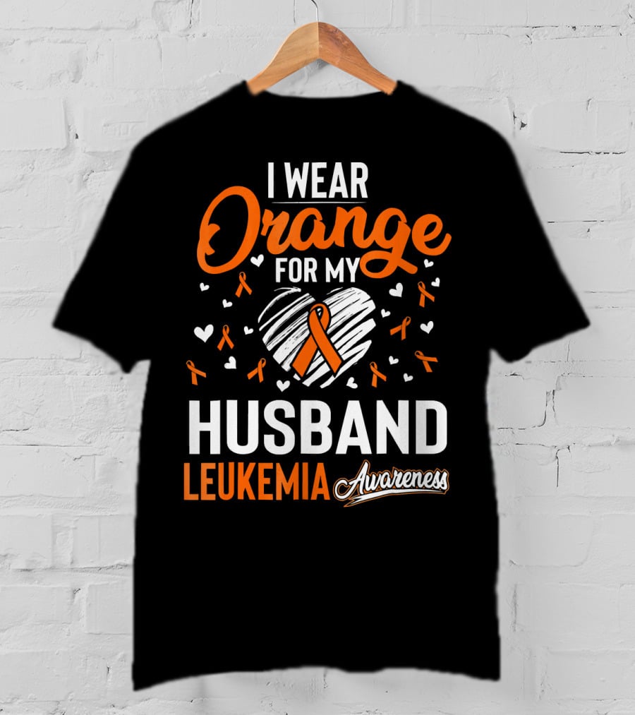 I Wear Orange For My Husband Leukemia Awareness T-Shirt
