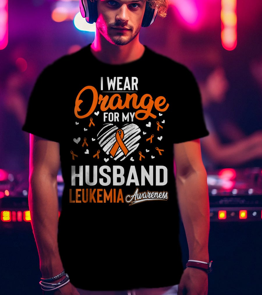 I Wear Orange For My Husband Leukemia Awareness T-Shirt